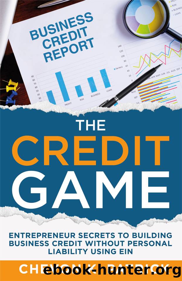 The Credit Game: Entrepreneur Secrets to Building Business Credit Without Personal Liability Using EIN (The Credit Game Series) by Patrick Chevon