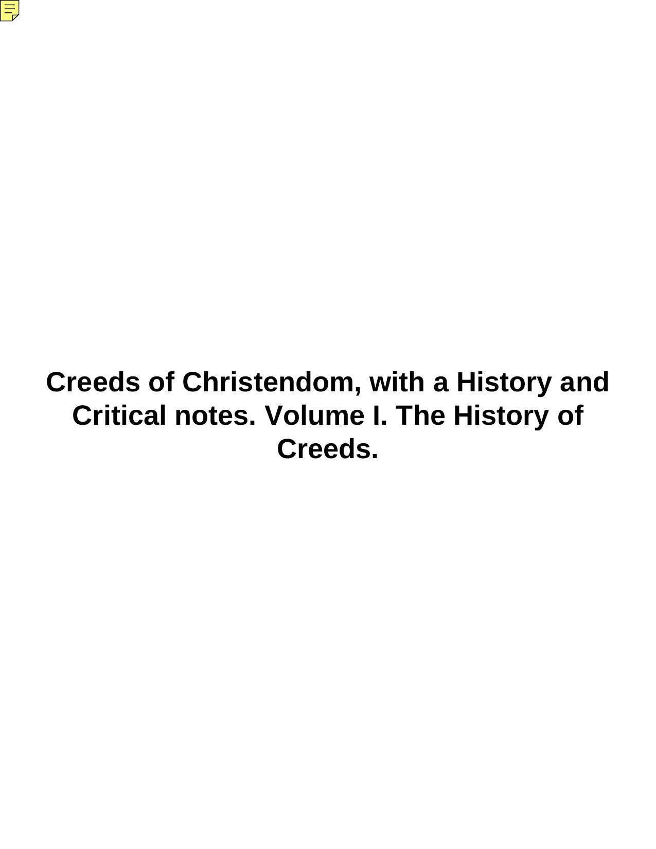The Creeds of Christendom with a History and Critical Notes, Sixth Edition, Volume 1: The History of Creeds by Philip Schaff
