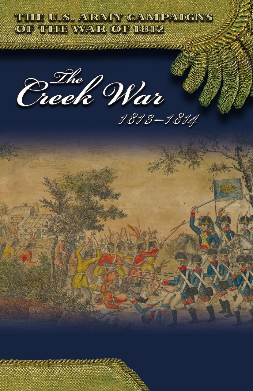 The Creek War 1813-1814 by Center of Military History United States Army