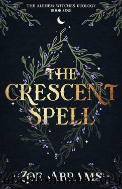 The Crescent Spell: The Alehem Witches Duology Book One by Zoe Abrams