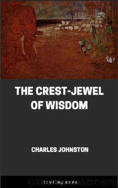 The Crest-Jewel of Wisdom by Charles Johnston