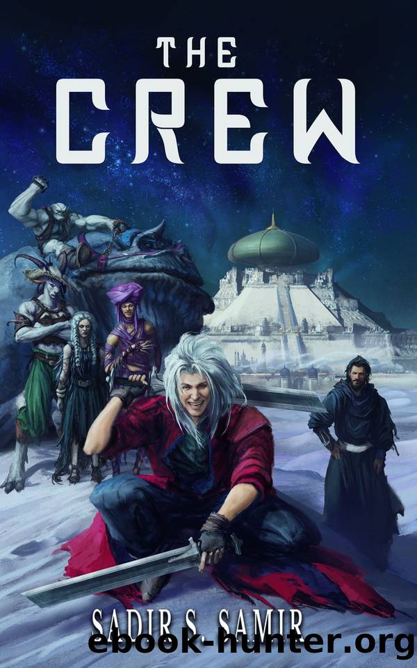 The Crew by Sadir S. Samir