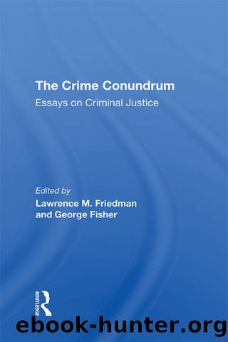 The Crime Conundrum by Lawrence M. Friedman George Fisher