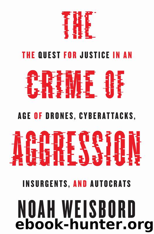 The Crime of Aggression by WEISBORD NOAH.;