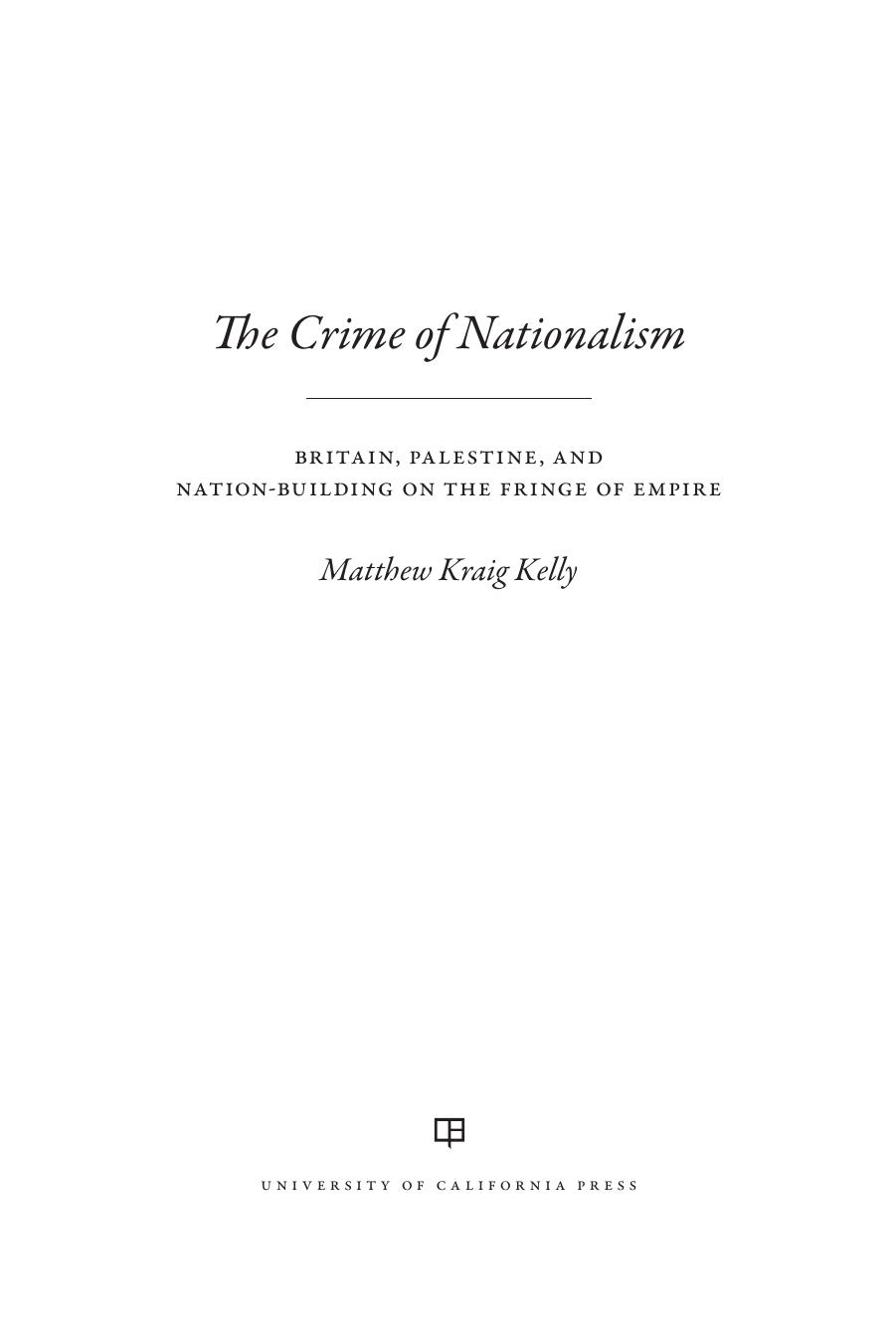 The Crime of Nationalism by Kelly Matthew Kraig;