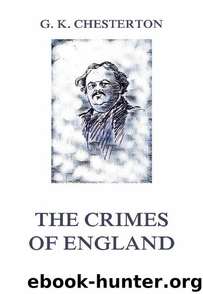 The Crimes of England by Gilbert Keith Chesterton