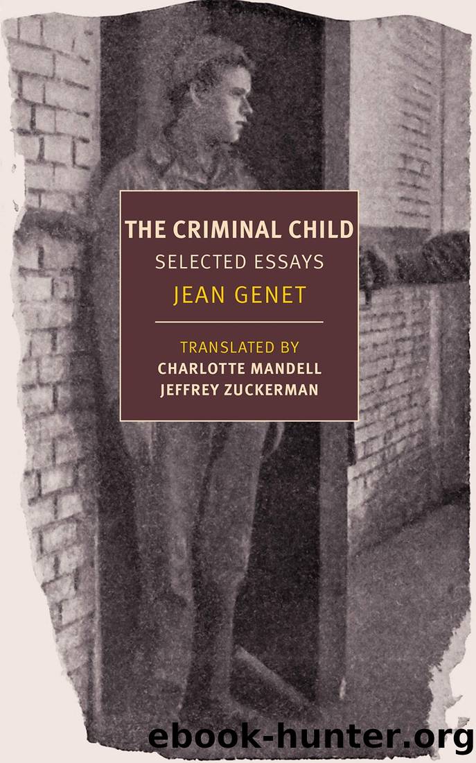 The Criminal Child: Selected Essays by Jean Genet