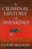 The Criminal History of Mankind by Colin Wilson