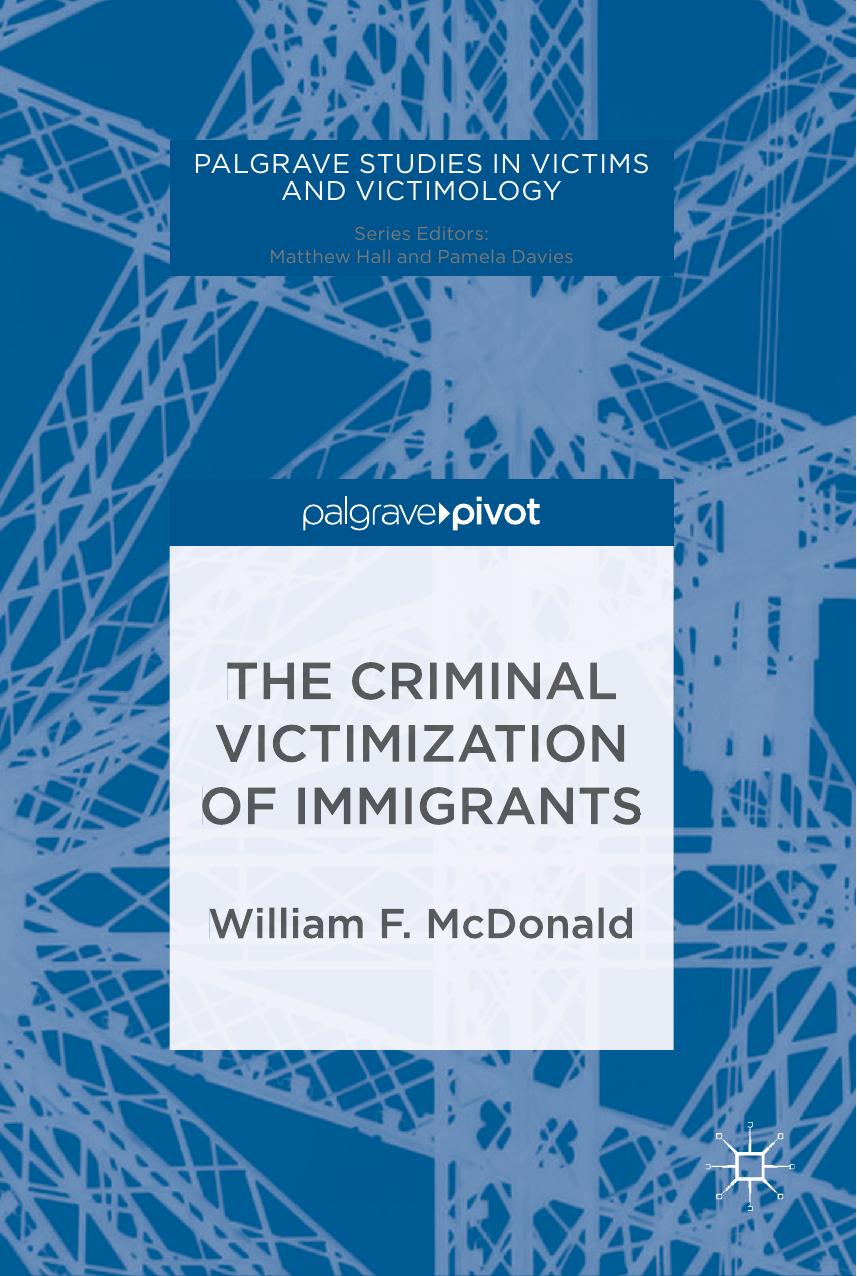 The Criminal Victimization of Immigrants by William F. McDonald