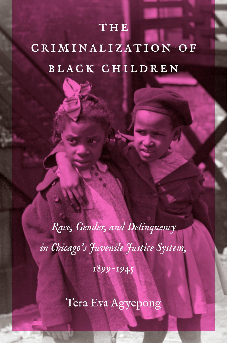 The Criminalization of Black Children by Tera Eva Agyepong