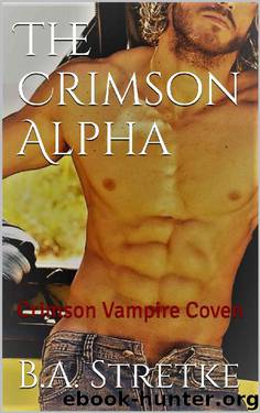 The Crimson Alpha: The Crimson Vampire Coven Book 8 (The Crimson Coven) by B.A. Stretke