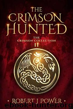 The Crimson Hunted: A Dellerin Tale (The Crimson Collection Book 2) by Robert J Power