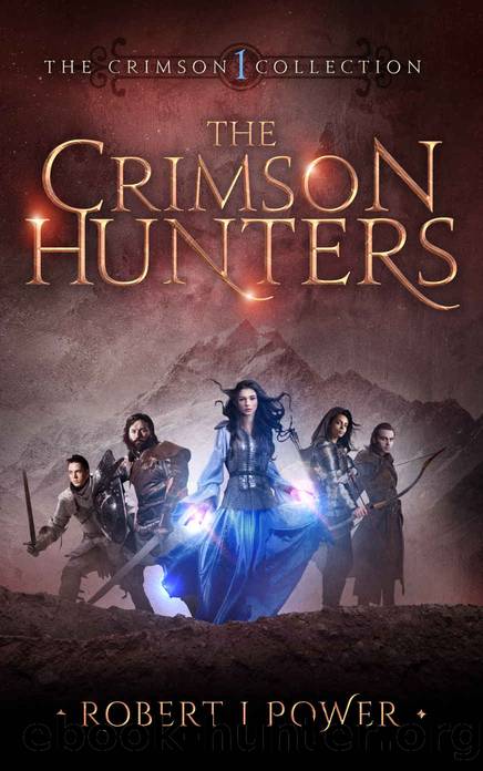 The Crimson Hunters: An Epic Fantasy Adventure by Robert J Power