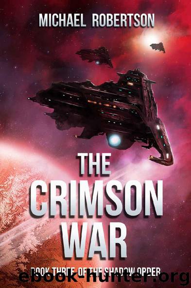 The Crimson War: A Space Opera: Book Three of The Shadow Order by Michael Robertson