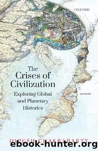 The Crises of Civilization by Dipesh Chakrabarty