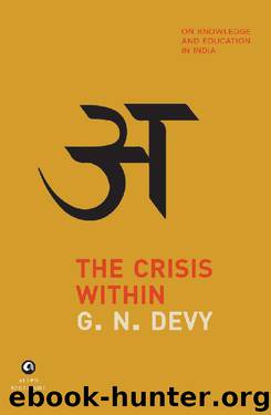 The Crisis Within: On Knowledge and Education in India by G. N. Devy