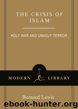 The Crisis of Islam: Holy War and Unholy Terror (Modern Library Chronicles) by Lewis Bernard
