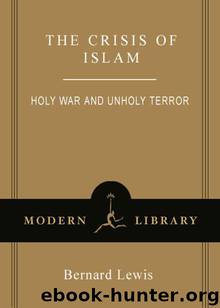 The Crisis of Islam: Holy War and Unholy Terror (Modern Library) by Lewis Bernard