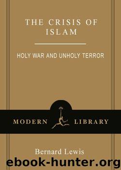 The Crisis of Islam: Holy War and Unholy Terror by Lewis Bernard