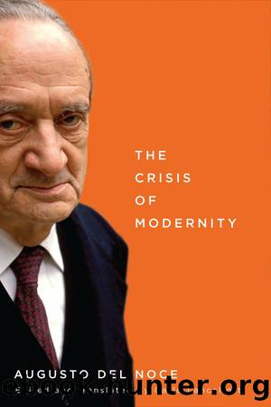 The Crisis of Modernity by Augusto Del Noce;Carlo Lancellotti;