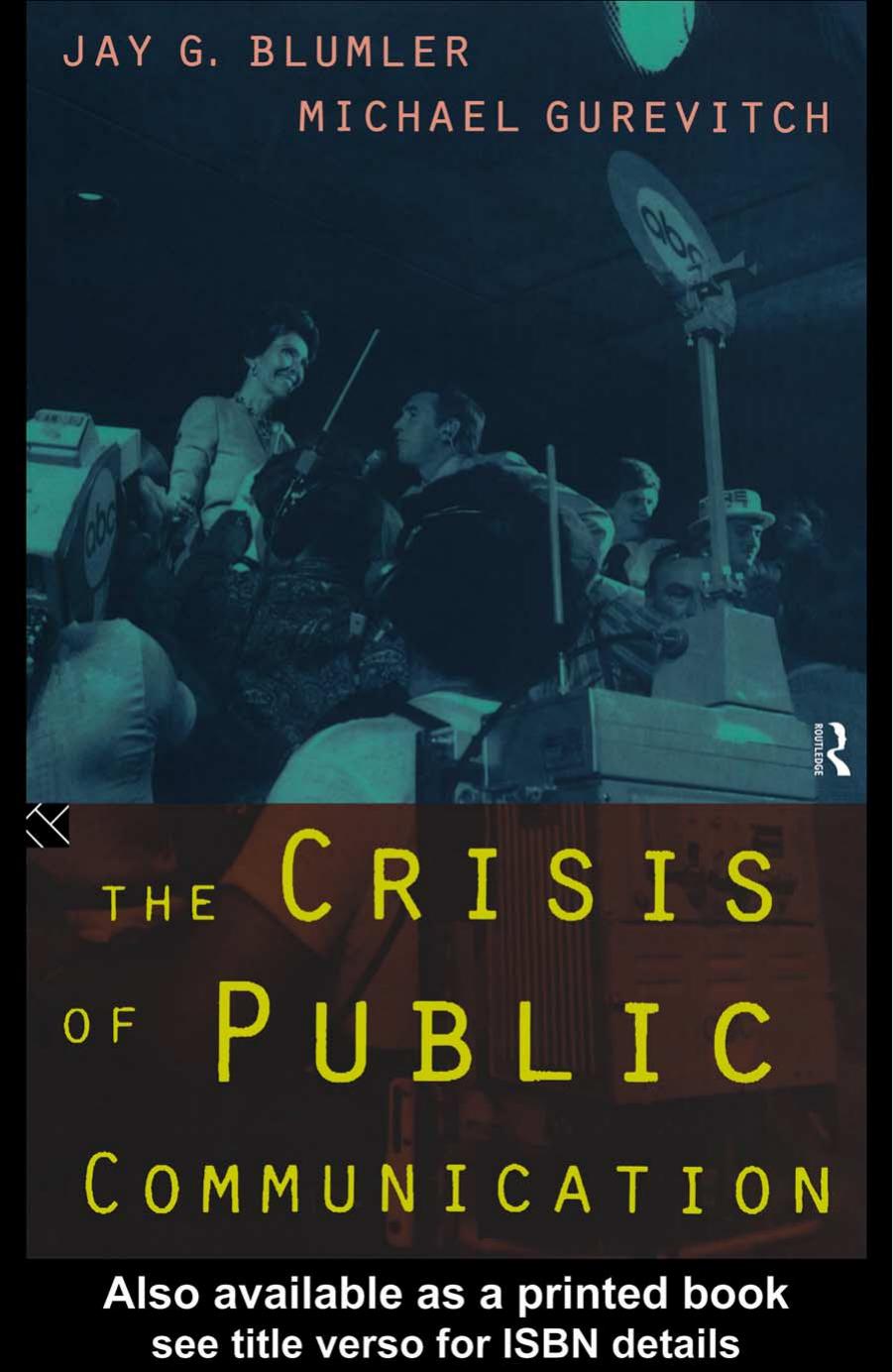 The Crisis of Public Communication (Communication and Society (Routledge)) by Jay Blumler