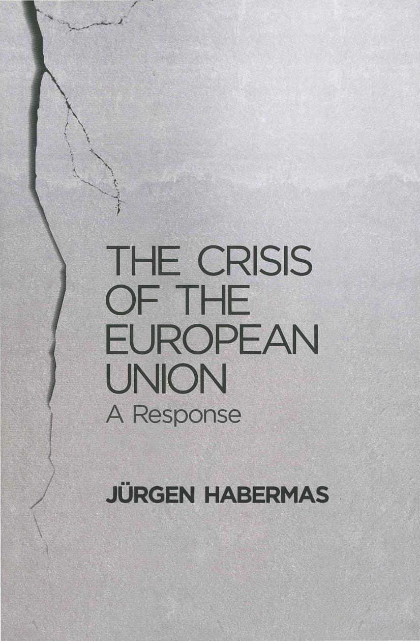 The Crisis of the European Union: A Response by Jürgen Habermas