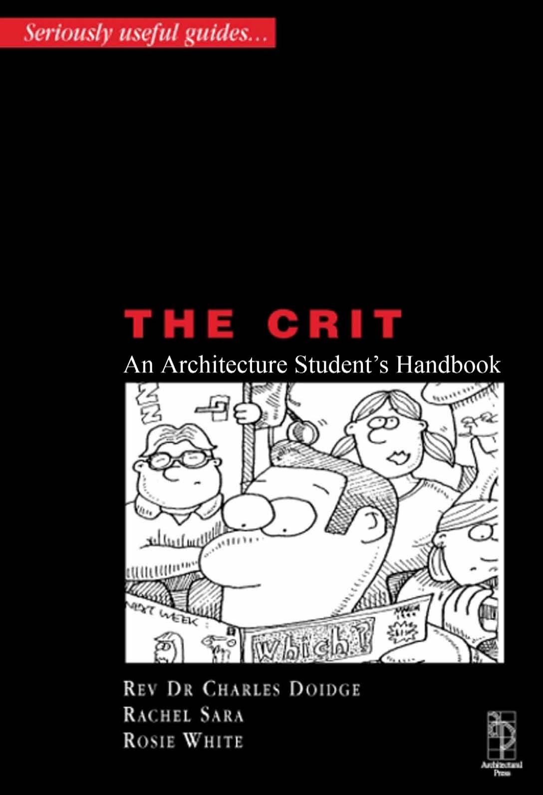 The Crit An Architecture Studentâs Handbook by Unknown