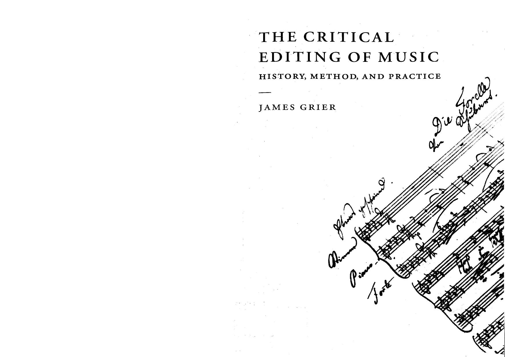 The Critical Editing of Music: History, Method, and Practice by Grier