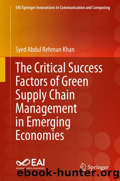 The Critical Success Factors of Green Supply Chain Management in Emerging Economies by Syed Abdul Rehman Khan