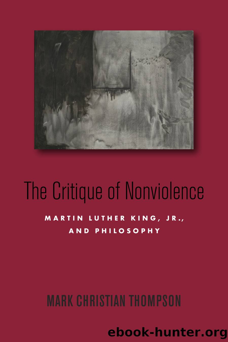 The Critique of Nonviolence by Mark Christian Thompson