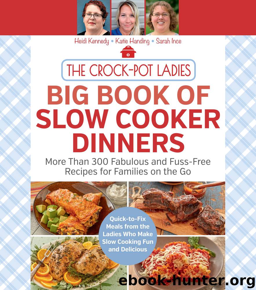 The Crock-Pot Ladies Big Book of Slow Cooker Dinners by Heidi Kennedy