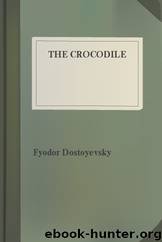 The Crocodile by Fyodor Dostoyevsky