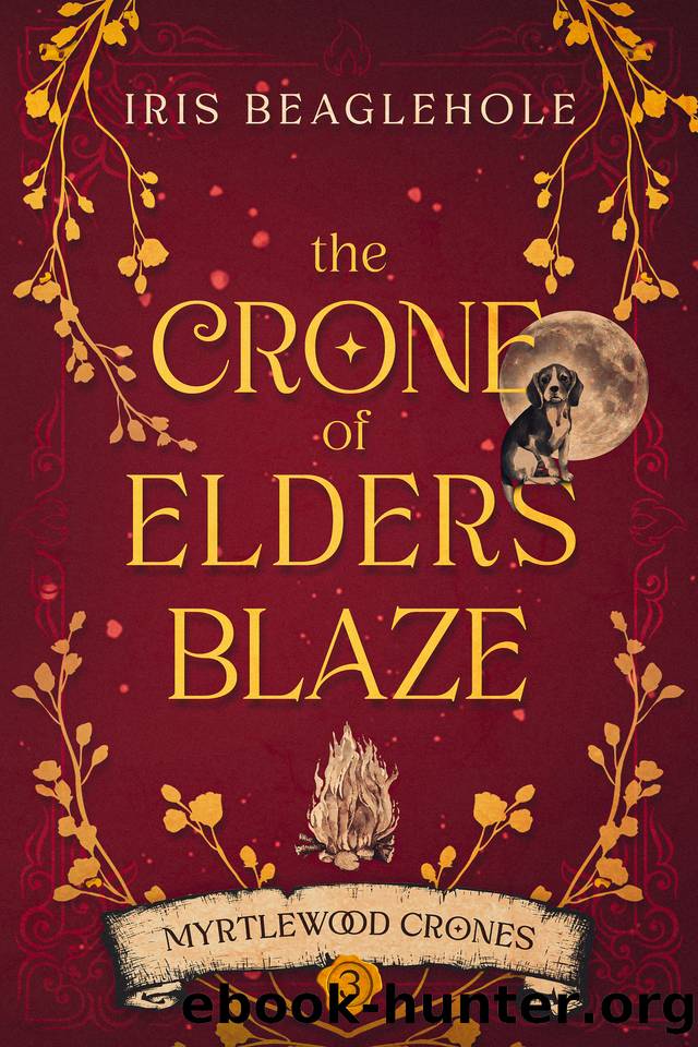 The Crone of Elders Blaze: Myrtlewood Crones 3 by Iris Beaglehole
