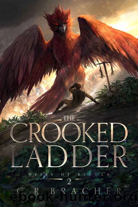 The Crooked Ladder: Heirs of Regula 2 by C. R. Bracher