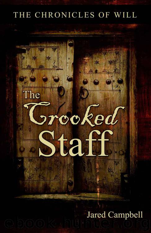 The Crooked Staff (The Chronicles of Will Book 1) by Jared Campbell