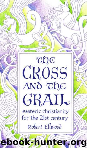 The Cross and the Grail by Robert Ellwood