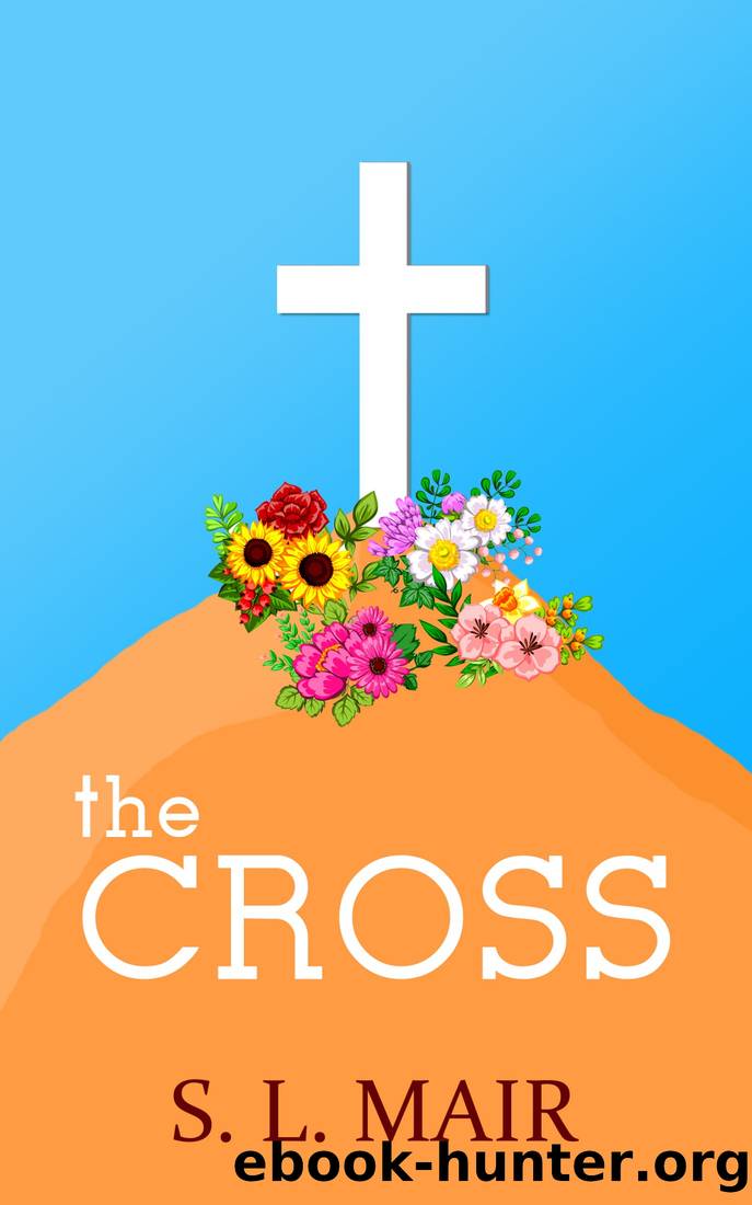 The Cross by S. L. Mair