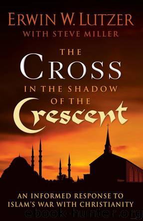 The Cross in the Shadow of the Crescent by Erwin W. Lutzer