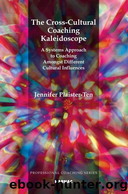 The Cross-Cultural Coaching Kaleidoscope : A Systems Approach to Coaching Amongst Different Cultural Influences by Jennifer Plaister-Ten