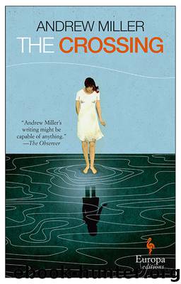 The Crossing by Andrew Miller