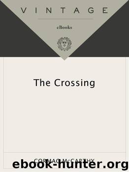The Crossing: Book 2 of The Border Trilogy by McCarthy Cormac