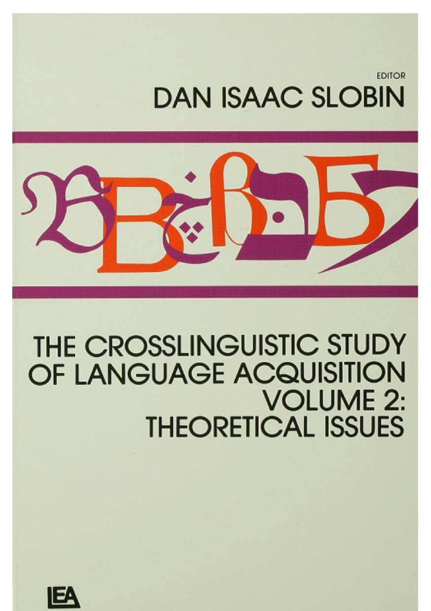 The Crosslinguistic Study of Language Acquisition: Theoretical Issues by Slobin Dan Isaac (ed.)