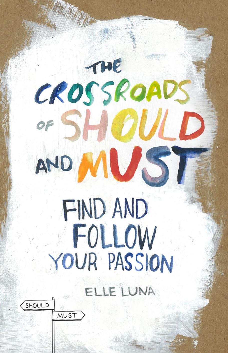 The Crossroads of Should and Must by Elle Luna