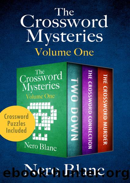 The Crossword Mysteries Volume One by Nero Blanc