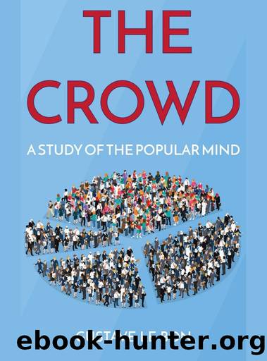 The Crowd: A Study of the Popular Mind by Gustave le Bon