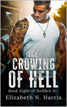 The Crowing of Hell (Hellfire MC Book 10) by Elizabeth N. Harris