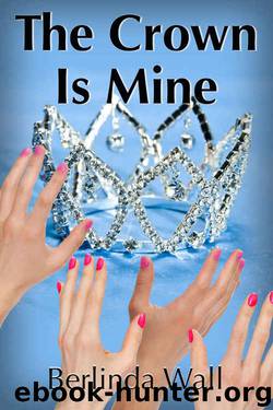 The Crown Is Mine by Berlinda Wall