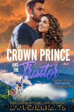 The Crown Prince and the Traitor (Sweet Royal Romance Suspense Book 6) by Cami Checketts