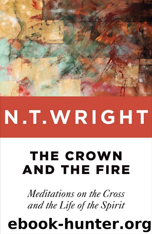 The Crown and the Fire by N. T. Wright