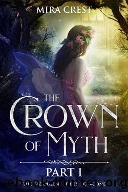 The Crown of Myth (Part 1): The Fae Queens Series: Book 1 by Mira Crest